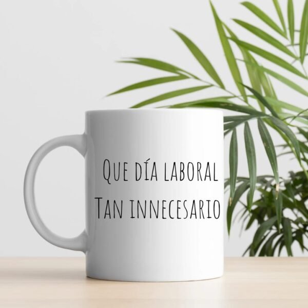 Taza FRASE DÍA LABORAL