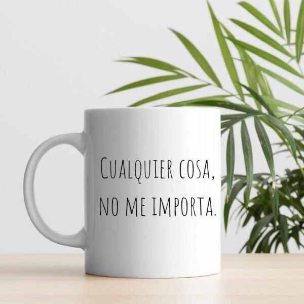 Taza FRASE NO ME IMPORTA