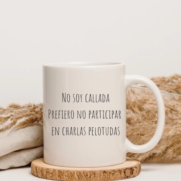 Taza FRASE NO SOY CALLADA...
